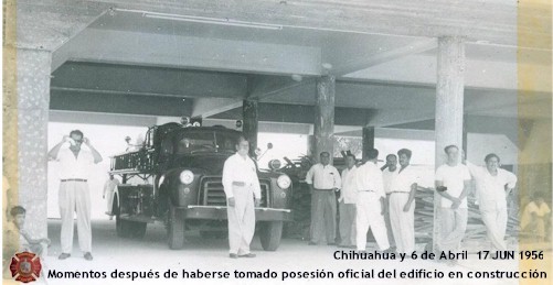 Toma de posesión oficial del edificio de la Chihuahua y 6 de Abril: 17 Jun 1956